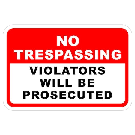 Sign Solutions Usa No Trespassing Violators Will 18"X12" Diamond Grade Cubed Reflective (DG3) 080 DCS08DWT1812CUS00090